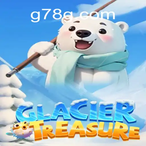 Explore GlacierTreasure: Unveiling Adventure in the World of 78G